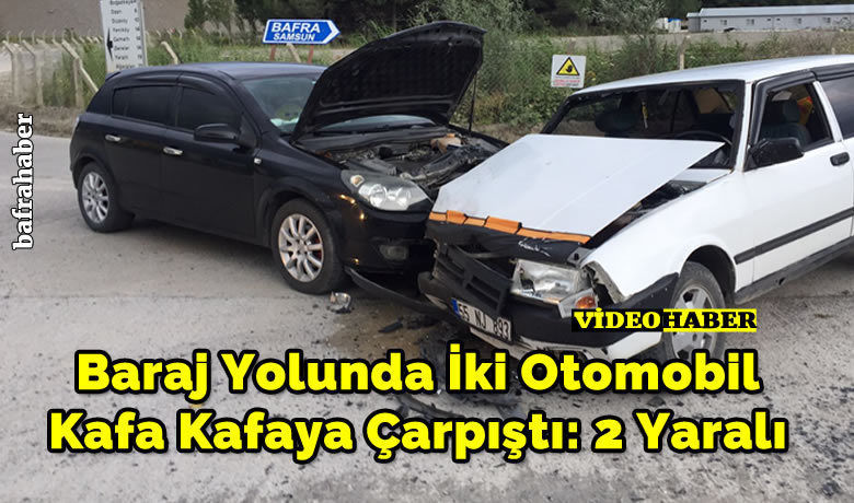 Baraj Yolunda İki Otomobil Kafa Kafaya Çarpıştı: 2 Yaralı