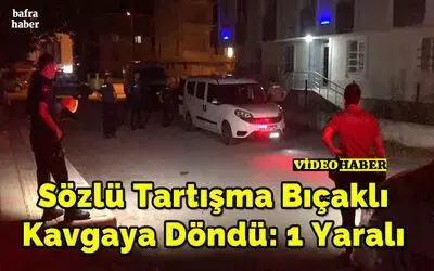 Sözlü Tartışma Bıçaklı Kavgaya Döndü: 1 Yaralı