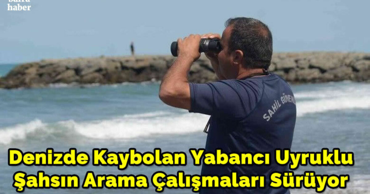 Denizde kaybolan yabancı uyruklu şahsın arama çalışmaları sürüyor