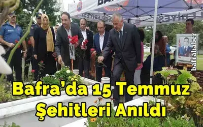 Bafra’da 15 Temmuz şehitleri anıldı