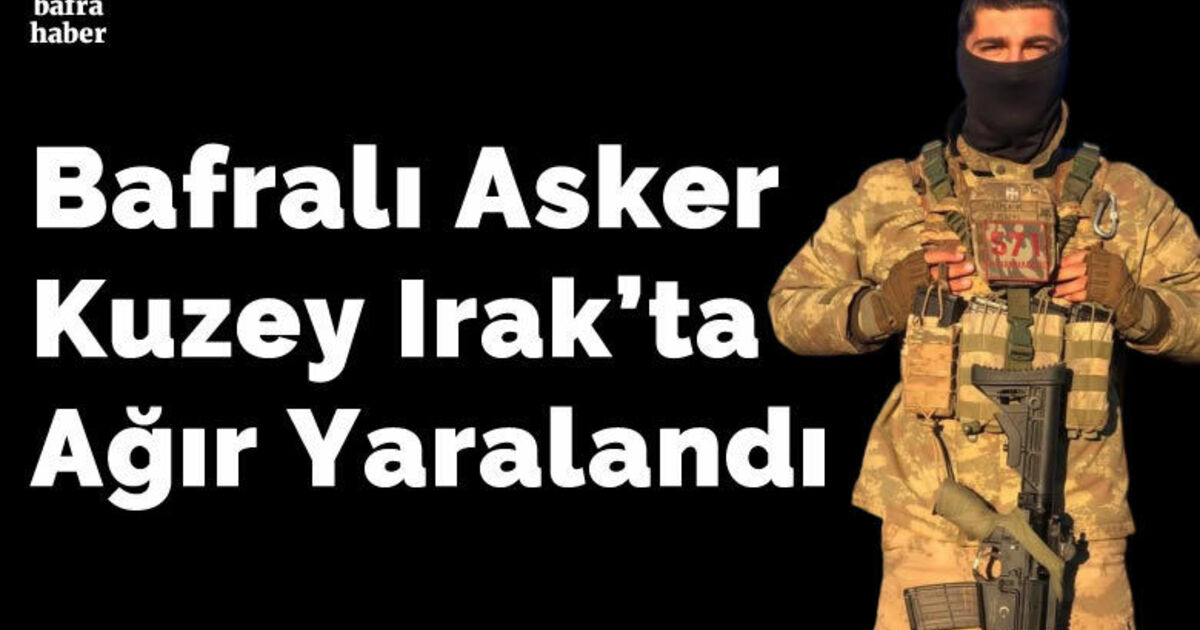 Mayına Basan Bafralı Asker Ağır Yaralandı