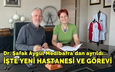 Dr. Şafak Aygül Medibafra’dan Ayrıldı