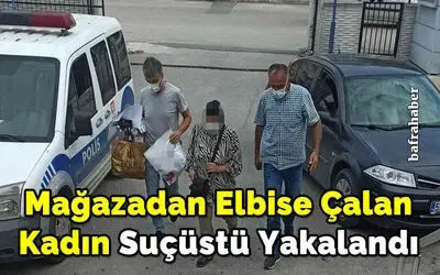 Mağazadan elbise çalan kadın suçüstü yakalandı