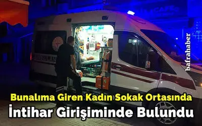 Bunalıma Giren Kadın Sokak Ortasında İntihar Girişiminde Bulundu