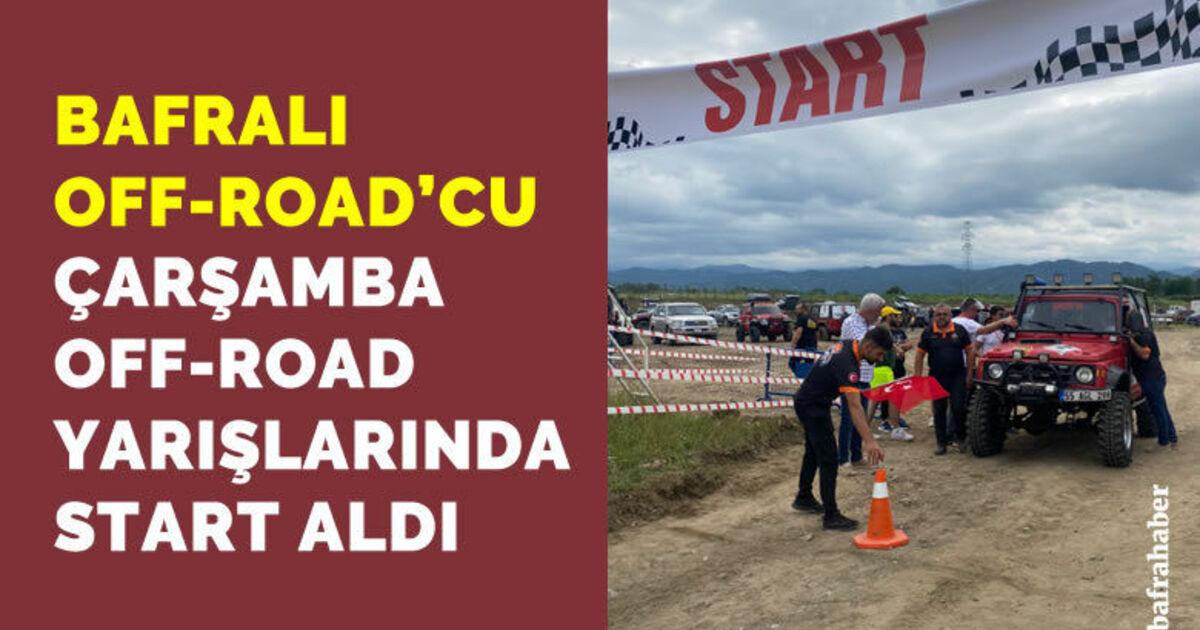 Bafralı Off-Road’cu Çarşamba Off-Road Yarışlarında Start Aldı
