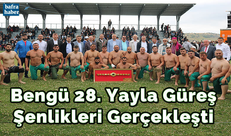 Bengü 28.Yayla Güreş Şenlikleri Gerçekleşti