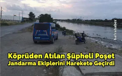 Köprüden Atılan Şüpheli Poşet Jandarma Ekiplerini Harekete Geçirdi