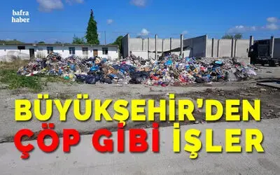 Büyükşehir’den Çöp Gibi İşler