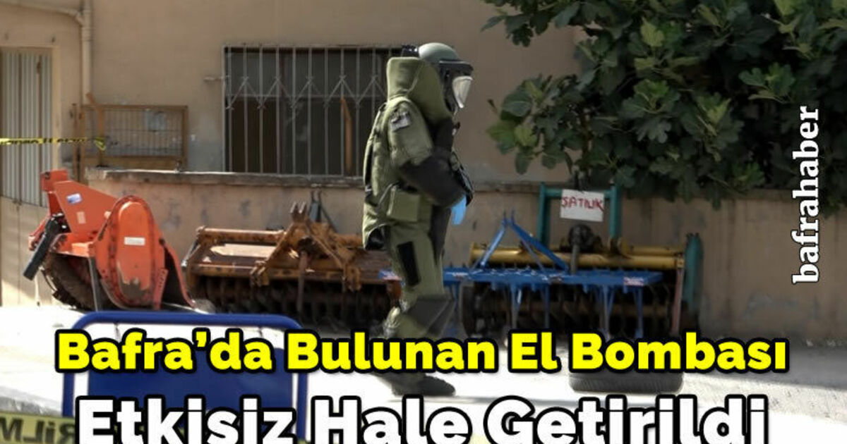 Bafra'da bulunan el bombası etkisiz hale getirildi