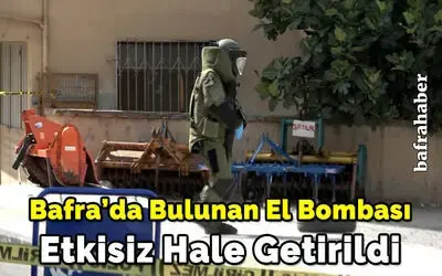 Bafra'da bulunan el bombası etkisiz hale getirildi