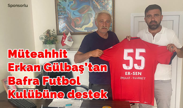 Müteahhit Erkan Gülbaş’tan Bafra Futbol Kulübüne Destek