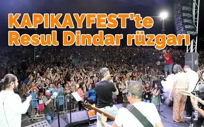 KAPIKAYAFEST’te Resul Dindar rüzgarı