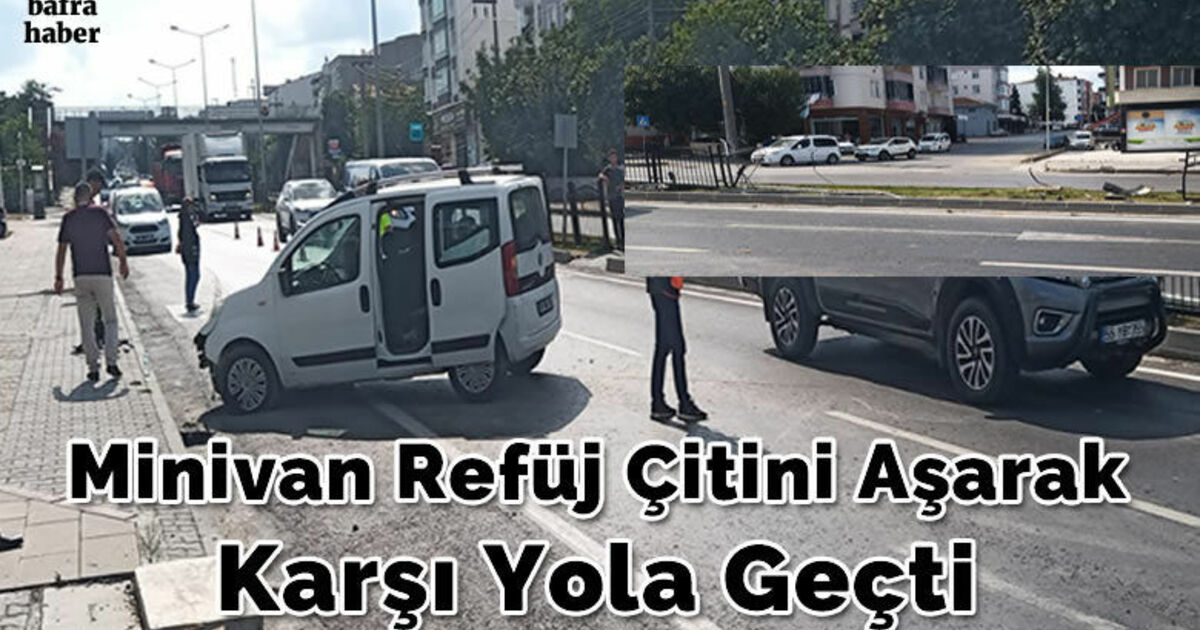 minivan refüj çitini aşarak karşı yola geçti