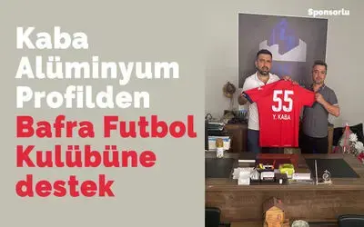 Kaba Alüminyum Profilden Bafra Futbol’a Destek