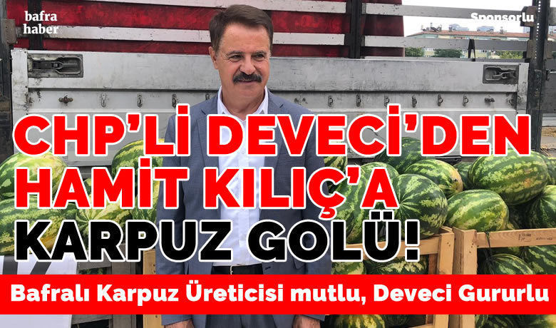 Chp’li Cemil Deveci’den Hamit Kılıç’a Karpuz Golü - CHP’li Atakum Belediye Başkanı Cemil Deveci, öyle bir şey yaptı ki, Bafra Belediye Başkanı Hamit Kılıç ne kadar dövünse az gelir. 