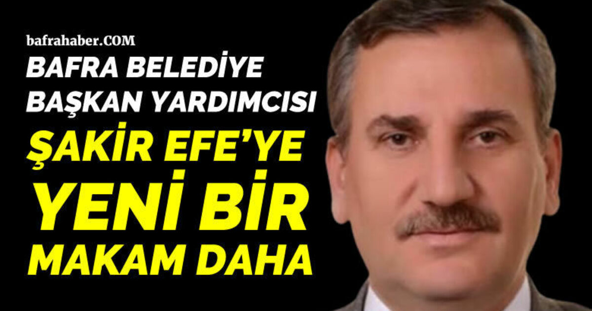 Şakir Efe'ye Bir Makam Daha