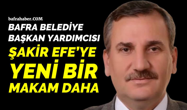Şakir Efe'ye Bir Makam Daha