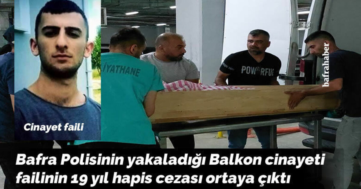Balkon cinayeti failinin 19 yıl hapis cezası ortaya çıktı