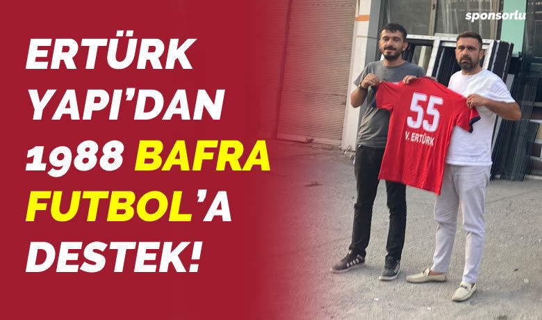 Ertürk Yapı’dan Bafra Futbol’a Destek - Sponsorlu – Ertürk Yapı sahibi Vedat Ertürk, 1988 Bafra Futbol Kulübüne maddi destekte bulundu.