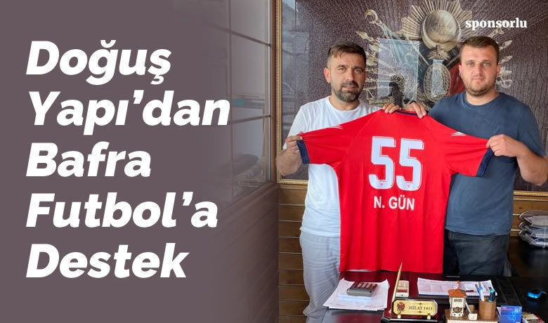 Doğuş Yapı’dan Bafra Futbol’a Destek - Sponsorlu – Doğuş Yapı sahibi Numan Gün, Bafra Futbol Kulübüne maddi destekte bulundu.