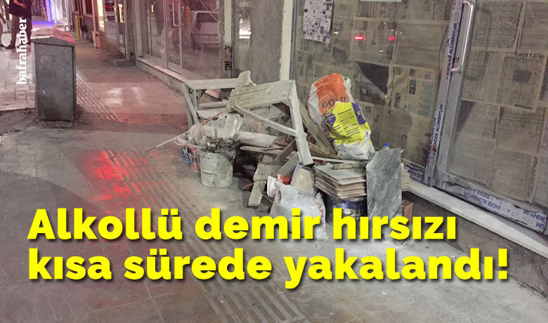 Alkollü demir hırsızı kısa sürede yakalandı! - İnşaat Önünden Demir Çalan Hırsızı, Polis Ekipleri Cadde Üzerinde Yakaladı.
