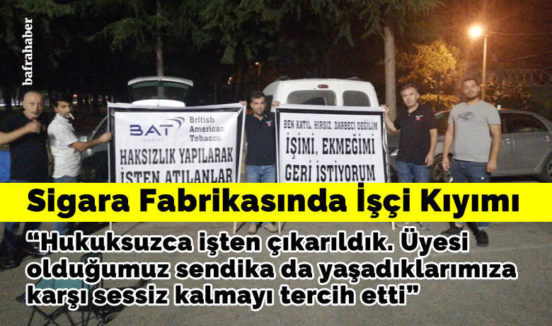 Sigara Fabrikasında İşçi Kıyımı