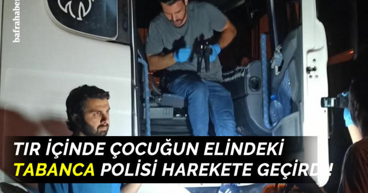 Tır içinde çocuğun elindeki Tabanca polisi harekete geçirdi!