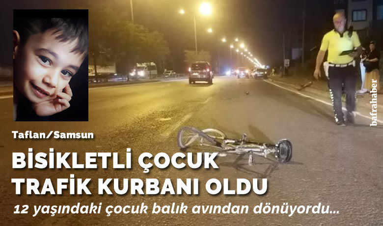 Taflan’da otomobilin çarptığıbisikletli çocuk hayatını kaybetti