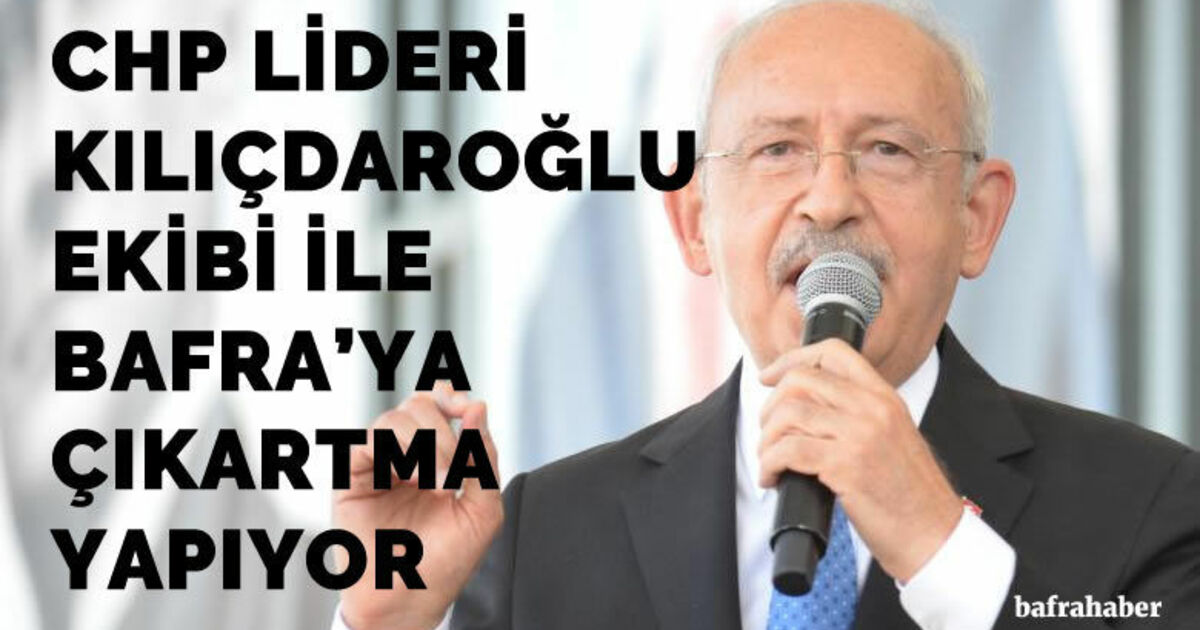 CHP Lideri Kılıçdaroğlu Ekibi İle Bafra’ya Çıkartma Yapıyor