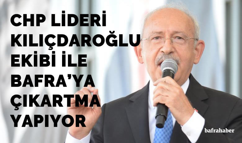 CHP Lideri Kılıçdaroğlu Ekibiİle Bafra’ya Çıkartma Yapıyor - Cumhuriyet Halk Partisi (CHP) Genel Başkanı Kemal Kılıçdaroğlu, 31 Ağustos Çarşamba günü Samsun’a gelecek.