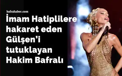 Gülşen’i Tutuklayan Hakim Bafralı