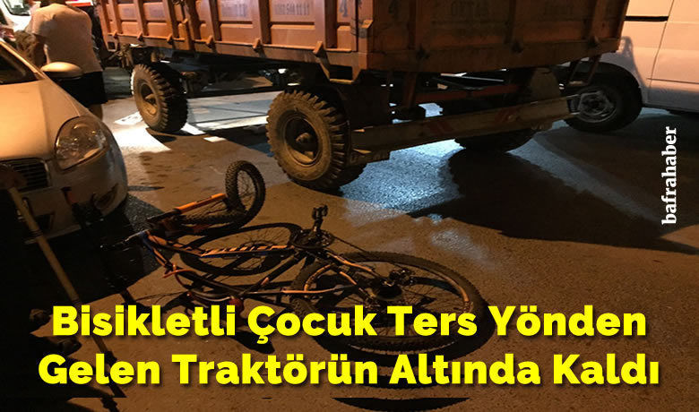 Bisikletli Çocuk Ters Yönden Gelen Traktörün Altında Kaldı