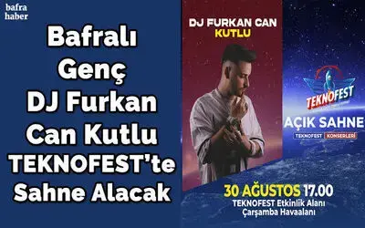 Bafralı Genç Dj Furkan Can Kutlu Teknofest’te Sahne Alacak