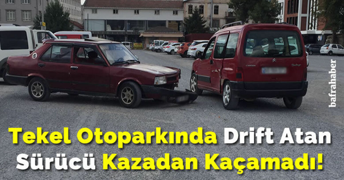 Tekel Otoparkında Drift Atan Sürücü Kazadan Kaçamadı