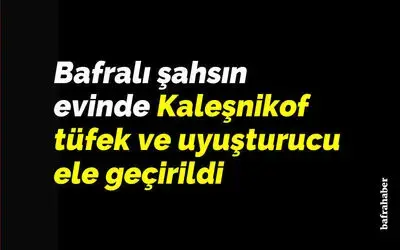 Yörükler'de Kaleşnikof tüfek ve uyuşturucu ele geçirildi
