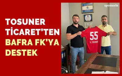 Tosuner Ticaret'ten Bafra Fk'ya Destek