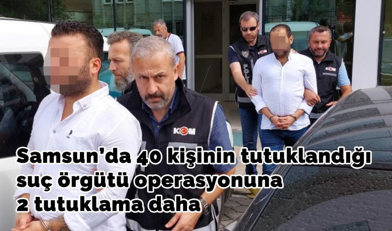 Samsun’da 40 kişinin tutuklandığı suçörgütü operasyonuna 2 tutuklama daha - Samsun’da 40 kişinin tutuklandığı suç örgütü operasyonuyla ilgili firarda oldukları ileri sürülen 2 kişi yakalanarak çıkarıldıkları mahkemece tutuklandı.