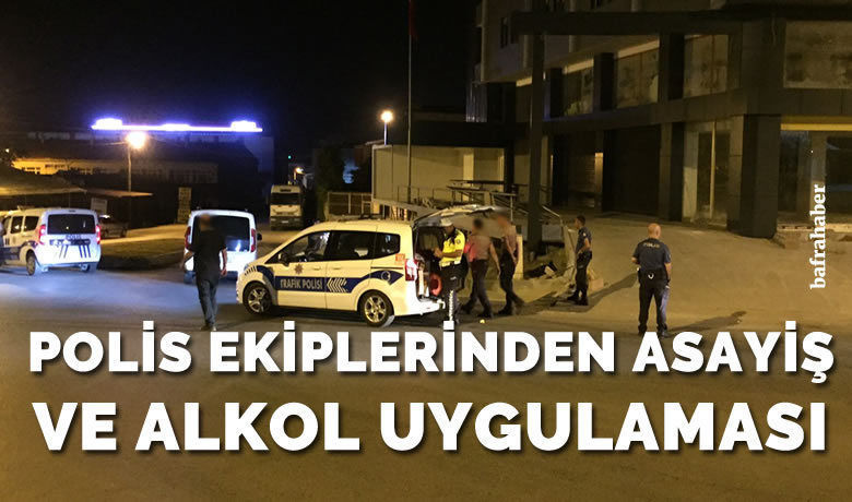 Polis Ekiplerinden Asayiş Ve Alkol Uygulaması