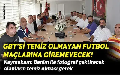 Gbt’si Temiz Olmayan Futbol Maçlarına Giremeyecek!