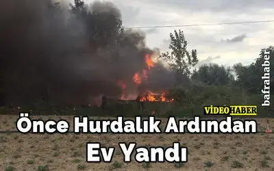 Önce Hurdalık Ardından Ev Yandı