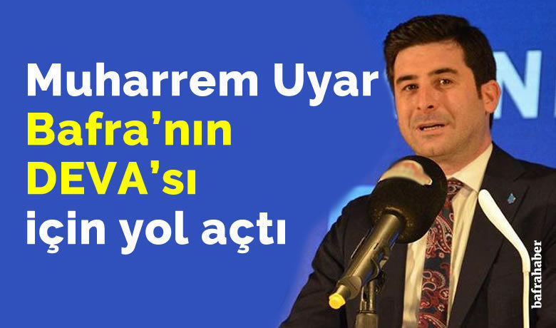 Muharrem Uyar Bafra’nın Deva’sı İçin Yol Açtı - DEVA Partisi Bafra ilçe Başkanı Muharrem Uyar istifa ettiğini açıkladı.