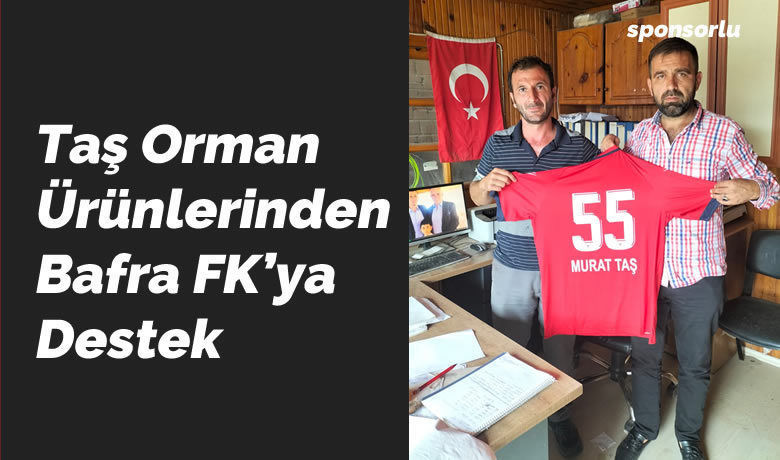 Taş Orman Ürünlerinden Bafra Futbol’a Destek