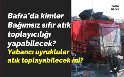 Bafra’da Kimler Bağımsız Atık Toplayıcılığı Yapabilecek?
