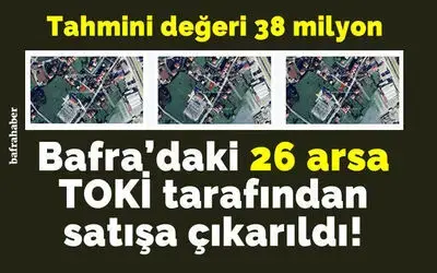 Toki Bafra'da 26 Arsayı Satışa Çıkardı!