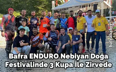 Bafra Enduro Nebiyan Doğa Festivalinde 3 Kupa İle Zirvede