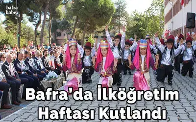 Bafra’da İlköğretim Haftası Kutlandı