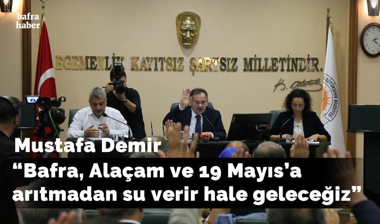 Başkan Demir: “Bafra, Alaçam ve 19Mayıs’a arıtmadan su verir hale geleceğiz” - Samsun Büyükşehir Belediye Başkanı Mustafa Demir, 153 Kent Yönetim Merkezi’nde hukuki bir sorun olmadığını, Büyükşehir Belediye binasını yıkacaklarını, yerine de yeni bina yapmayacaklarını açıkladı.