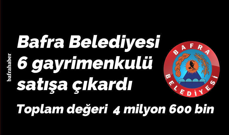 Bafra Belediyesi 6 Gayrimenkulü Satışa Çıkardı - Bafra Belediyesi tarafından Bafra'nın merkezinde ve köylerinde 6 adet gayrimenkul satışa çıkarıldı. 