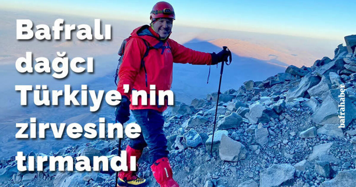 Bafralı dağcı Türkiye’nin zirvesine tırmandı