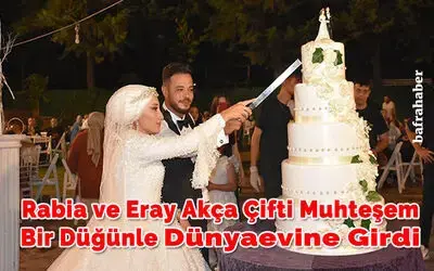 Rabia Ve Eray Akça Çifti Muhteşem Bir Düğünle Dünya Evine Girdi